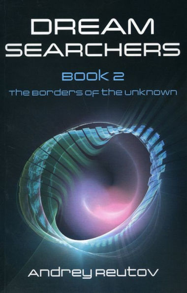 Dream Searchers: The Borders of the Unknown