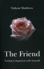 The Friend: Finding Compassion with Yourself