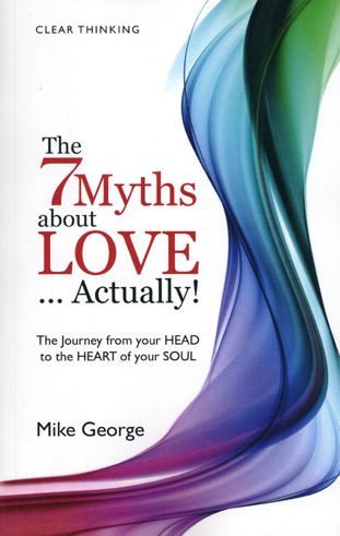 The 7 Myths About Love...Actually!: The Journey from your HEAD to the HEART of your SOUL22