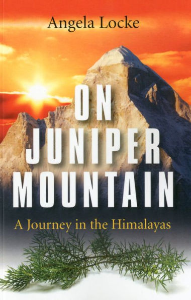 On Juniper Mountain: A Journey the Himalayas