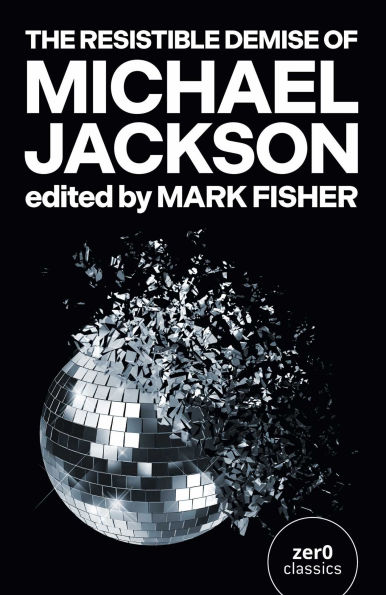 The Resistible Demise of Michael Jackson