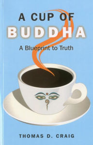 Title: A Cup of Buddha, Author: Thomas Craig