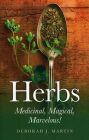 Herbs: Medicinal, Magical, Marvelous!