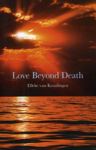 Title: Love Beyond Death, Author: Elleke van Kraalingen