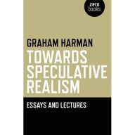 Title: Towards Speculative Realism: Essays and Lectures, Author: Graham Harman