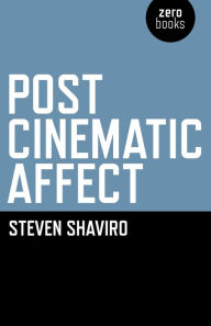 Title: Post Cinematic Affect, Author: Steven Shaviro