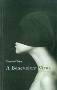Title: A Benevolent Virus, Author: Frances O'Brien