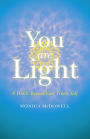 You are Light: 8 Words Reveal Your Truest Self