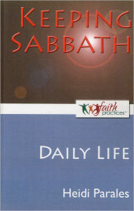 Title: Keeping Sabbath [Daily Life], Author: Heidi Parales