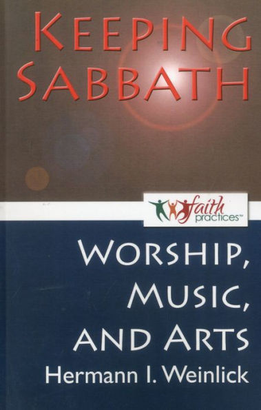 Keeping Sabbath [Worship, Music, and the Arts]