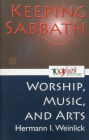 Keeping Sabbath [Worship, Music, and the Arts]