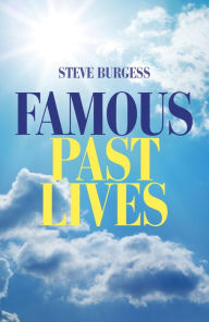 Title: Famous Past Lives, Author: Steve Burgess