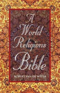 Title: A World Religions Bible, Author: Robert Van de Weyer