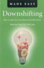 Downshifting Made Easy: How to Plan for your Planet-friendly Future