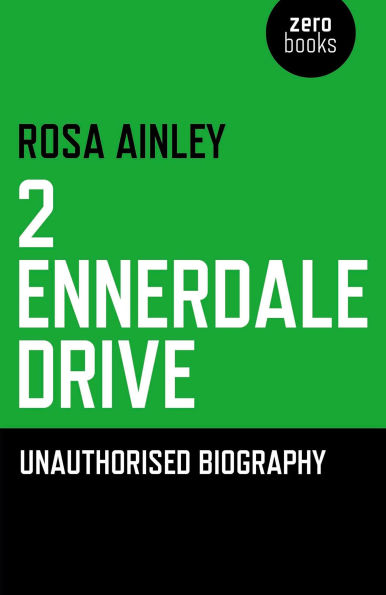 2 Ennerdale Drive: An Unauthorised Biography