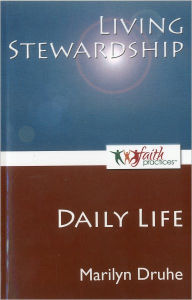 Title: Living Stewardship [Daily Life], Author: Marilyn Druhe