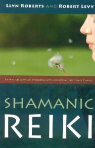 Title: Shamanic Reiki: Expanded Ways Of Working, Author: Llyn Roberts