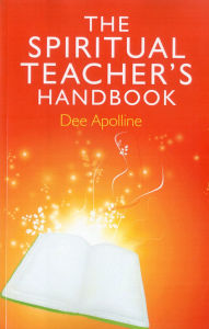 Title: The Spiritual Teacher's Handbook, Author: Dee Apolline