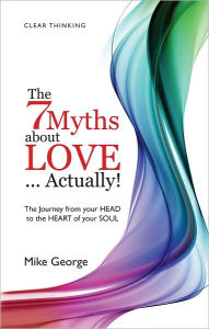 Title: 7 Myths About Love Actually: The Journey, Author: Mike George