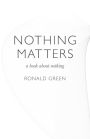 Nothing Matters: a book about nothing