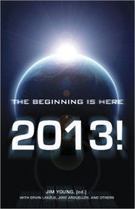 Title: 2013: The Beginning Is Here, Author: Jim Young