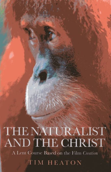The Naturalist and the Christ: A Lent Course Based on the Film 