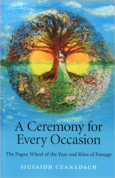 A Ceremony for Every Occasion: the Pagan Wheel of Year and Rites Passage