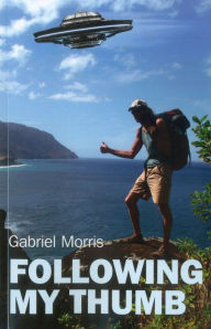 Title: Following My Thumb, Author: Gabriel Morris