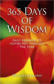 Title: 365 Days of Wisdom: Daily Messages To Inspire You Through The Year, Author: Dadi Janki