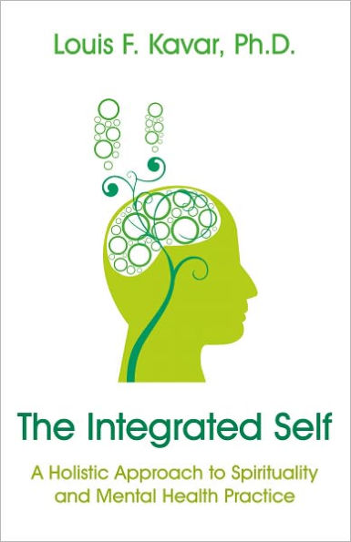 The Integrated Self: A Holistic Approach to Spirituality and Mental Health Practice