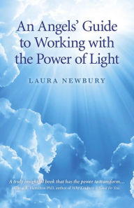 Title: An Angels' Guide to Working with the Power of Light, Author: Laura Newbury