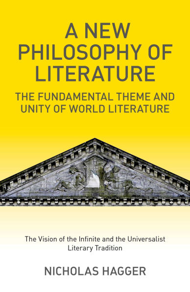 A New Philosophy of Literature: the Fundamental Theme and Unity World Vision Infinite Universalist Literary Tradition
