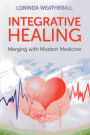 Integrative Healing: Merging with Modern Medicine