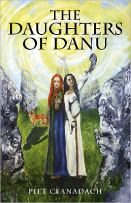 Title: The Daughters of Danu, Author: Piet Ceanadach