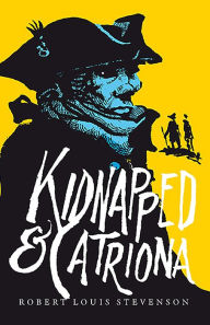 Title: Kidnapped & Catriona, Author: Robert Louis Stevenson