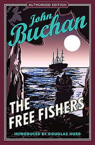 Title: The Free Fishers: Authorised Edition, Author: John Buchan