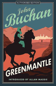 Title: Greenmantle: Authorised Edition, Author: John Buchan