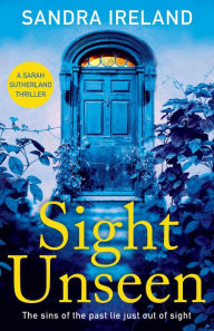 Free audio book downloads for kindle Sight Unseen: A Sarah Sutherland Mystery 9781846975288 by 