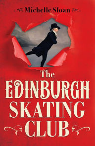 E book downloads The Edinburgh Skating Club (English literature) by Michelle Sloan, Michelle Sloan 9781846975950 DJVU PDF