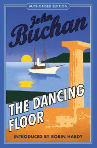 Title: The Dancing Floor, Author: John Buchan