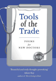 Download ebooks epub Tools of the Trade: Poems for New Doctors by Samuel Tongue, Lesley Morrison, John Gillies  9781846977213