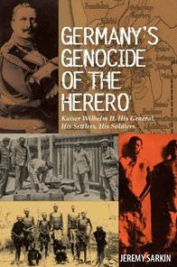 Germany's Genocide of the Herero: Kaiser Wilhelm II, His General, His Settlers, His Soldiers