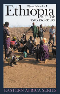 Title: Ethiopia: The Last Two Frontiers, Author: John Markakis