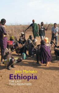 Title: Ethiopia: The Last Two Frontiers, Author: John Markakis
