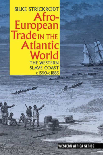 Afro-European Trade The Atlantic World: Western Slave Coast, c. 1550- 1885