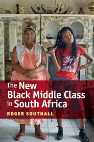 Title: The New Black Middle Class in South Africa, Author: Roger Southall