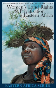 Title: Women's Land Rights and Privatization in Eastern Africa, Author: Elizabeth Daley