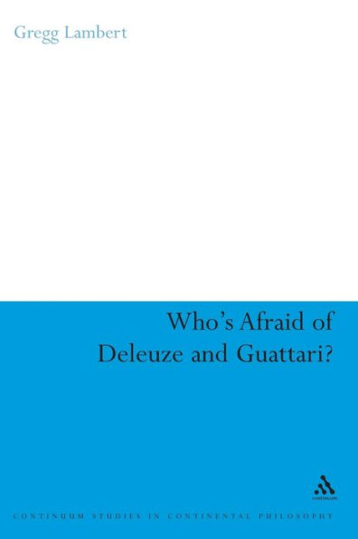 Who's Afraid of Deleuze and Guattari?