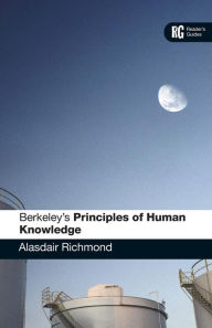 Title: Berkeley's 'Principles of Human Knowledge': A Reader's Guide, Author: Alasdair Richmond