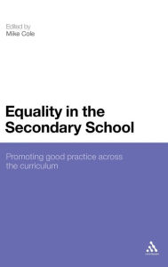 Title: Equality in the Secondary School: Promoting Good Practice Across the Curriculum, Author: Mike Cole